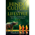 Hindu Culture and Lifestyle - Part III: Living Indian Traditions in the Age of Artificial Intelligence - Paperback