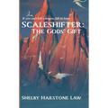 Scaleshifter: The Gods' Gift - Paperback