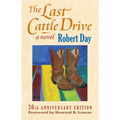 The Last Cattle Drive: 30th Anniversary Edition - Paperback