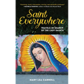 Saint Everywhere: Travels in Search of the Lady Saints - Hardcover