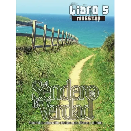 El Sendero de la Verdad, Libro 5 (Maestro): Material de Educación Cristiana para Jóvenes y Adultos - Paperback