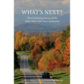 What's Next? The Continuing Journey of the Wake Robin Life Care Community - Paperback