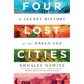 Four Lost Cities: A Secret History of the Urban Age - Paperback