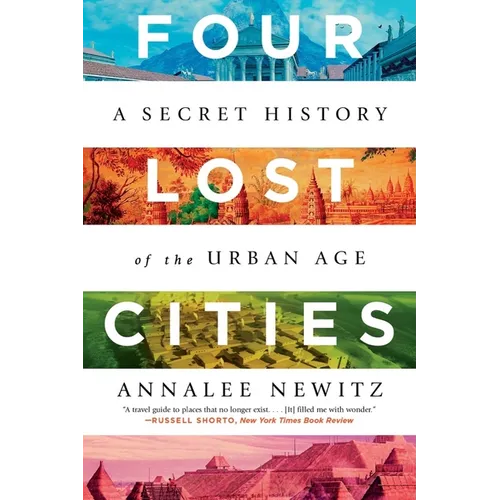 Four Lost Cities: A Secret History of the Urban Age - Paperback