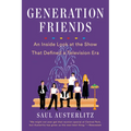 Generation Friends: An Inside Look at the Show That Defined a Television Era - Paperback