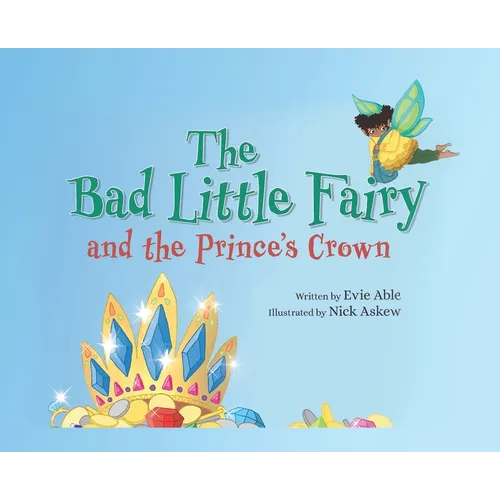 The Bad Little Fairy and the Prince's Crown - Hardcover
