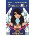 Aria's Enchantment: Cymantillis - Paperback