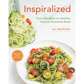 Inspiralized: Turn Vegetables Into Healthy, Creative, Satisfying Meals: A Cookbook - Paperback