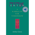 Ehyeh: A Kabbalah for Tomorrow - Paperback