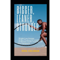Bigger, Leaner, Stronger: Weight loss strategy,10 best workout for weight loss,15 minutes cardio workout with zero equipment - Paperback