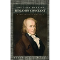The Last Days of Benjamin Constant: A Historical Novella - Paperback