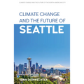 Climate Change and the Future of Seattle - Paperback
