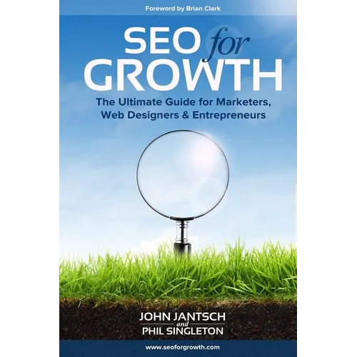 SEO for Growth: The Ultimate Guide for Marketers, Web Designers & Entrepreneurs - Paperback