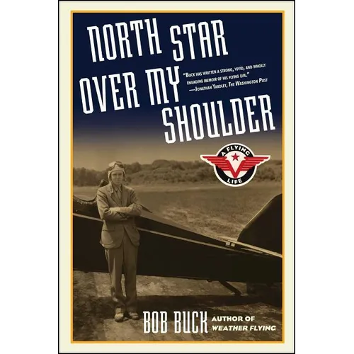 North Star Over My Shoulder: A Flying Life - Paperback