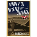 North Star Over My Shoulder: A Flying Life - Paperback