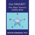 Get SMART!: Five Steps Toward a Healthy Brain - Paperback