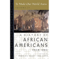 To Make Our World Anew: Volume II: A History of African Americans Since 1880 - Paperback