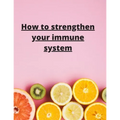 How To Strengthen Your Immune System: Discover the Best Immunity Boosting Foods, Vitamins - Paperback