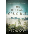 The Tin Can Crucible: A firsthand account of modern-day sorcery violence - Paperback