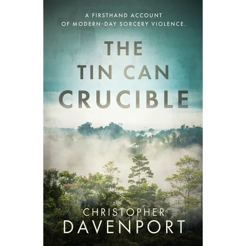 The Tin Can Crucible: A firsthand account of modern-day sorcery violence - Paperback