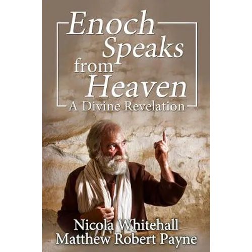 Enoch Speaks from Heaven: A Divine Revelation - Paperback