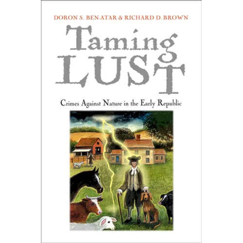 Taming Lust: Crimes Against Nature in the Early Republic - Paperback