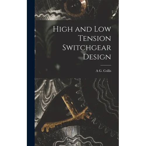 High and Low Tension Switchgear Design - Hardcover