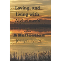 Loving, and Living with Alzheimer's: A Reflection - Paperback