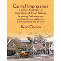 Carmel Impresarios: A cultural biography of Dene Denny and Hazel Watrous - Paperback
