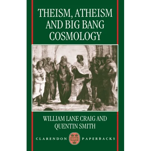 Theism, Atheism, and Big Bang Cosmology - Paperback