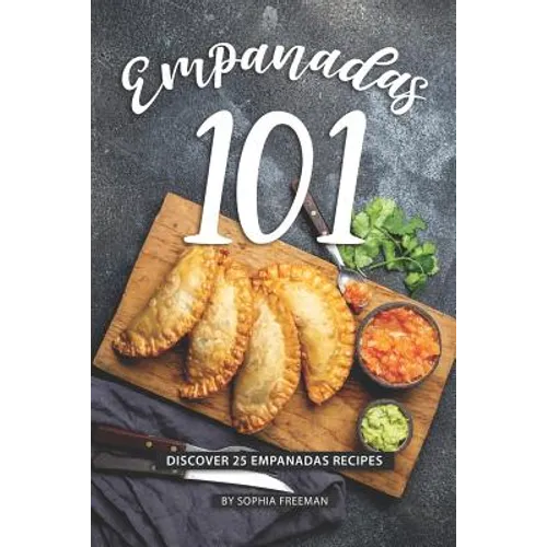 Empanadas 101: Discover 25 Empanadas Recipes - Paperback