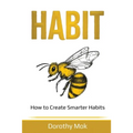 Habit: How to Create Smarter Habits - Paperback