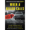 When a Killer Calls: A Haunting Story of Murder, Criminal Profiling, and Justice in a Small Town - Paperback