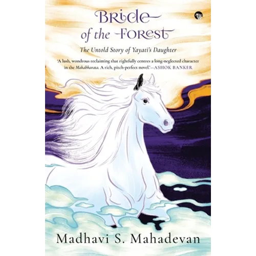 Bride of the Forest - THE UNTOLD STORY OF YAYATI'S DAUGHTER - Paperback