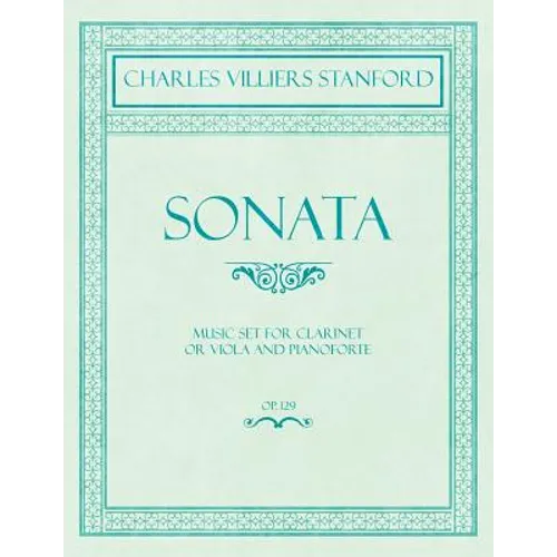 Sonata - Music Set for Clarinet or Viola and Pianoforte - Op.129 - Paperback