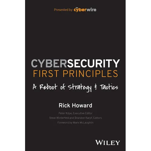 Cybersecurity First Principles: A Reboot of Strategy and Tactics - Paperback