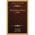 The Quantum Theory (1922) - Hardcover