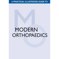 A Practical Illustrated Guide to Modern Orthopaedics - Paperback