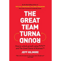 The Great Team Turnaround: How to unlock growth using PVTV(TM) and The Great Game of Business(TM) - Hardcover