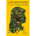 Late Migrations: A Natural History of Love and Loss - Paperback