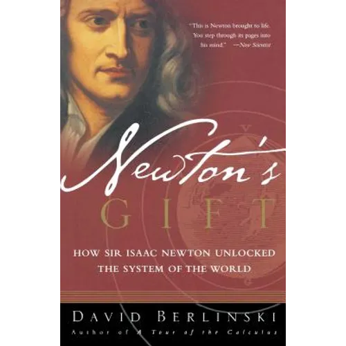 Newton's Gift: How Sir Isaac Newton Unlocked the System of the World - Paperback
