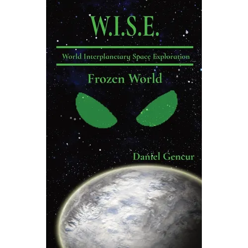 W.IS.E. World Interplanetary Space Exploration: Frozen World - Hardcover