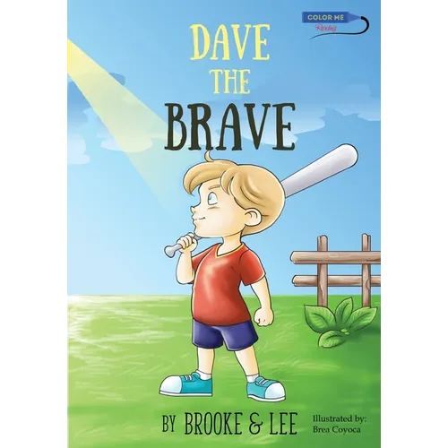 Dave the Brave: An Exciting Story about Believing in Yourself - Paperback