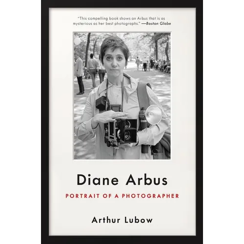 Diane Arbus: Portrait of a Photographer - Paperback
