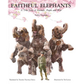 Faithful Elephants: A True Story of Animals, People, and War - Paperback