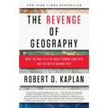 The Revenge of Geography: What the Map Tells Us about Coming Conflicts and the Battle Against Fate - Paperback