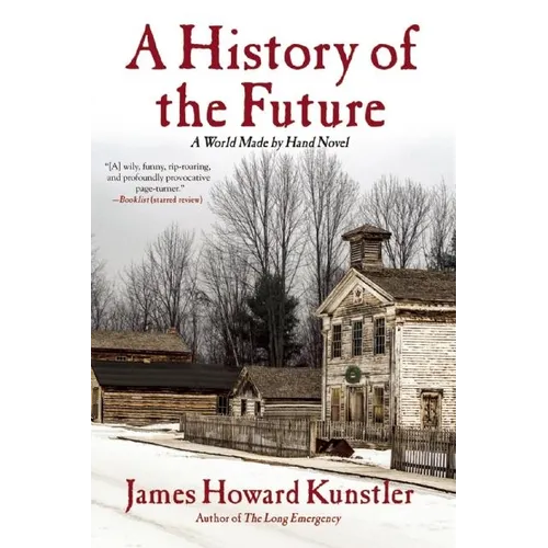 A History of the Future: A World Made by Hand Novel - Paperback
