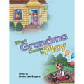 When Grandma Comes to Play - Hardcover