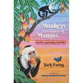 Monkeys Are Made of Mangos: Colorful, Captivating Costa Rica - Paperback