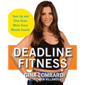 Deadline Fitness: Tone Up and Slim Down When Every Minute Counts - Hardcover